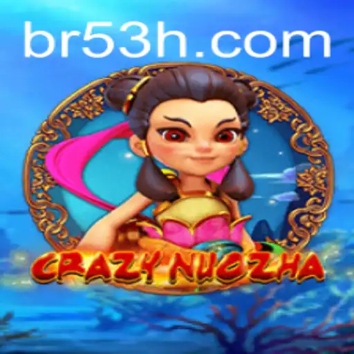 CrazyNuoZha: Uma Jornada no Mundo dos Jogos com 53H.COM